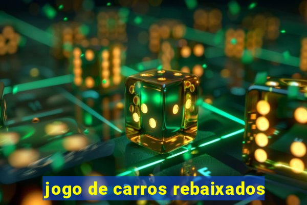 jogo de carros rebaixados